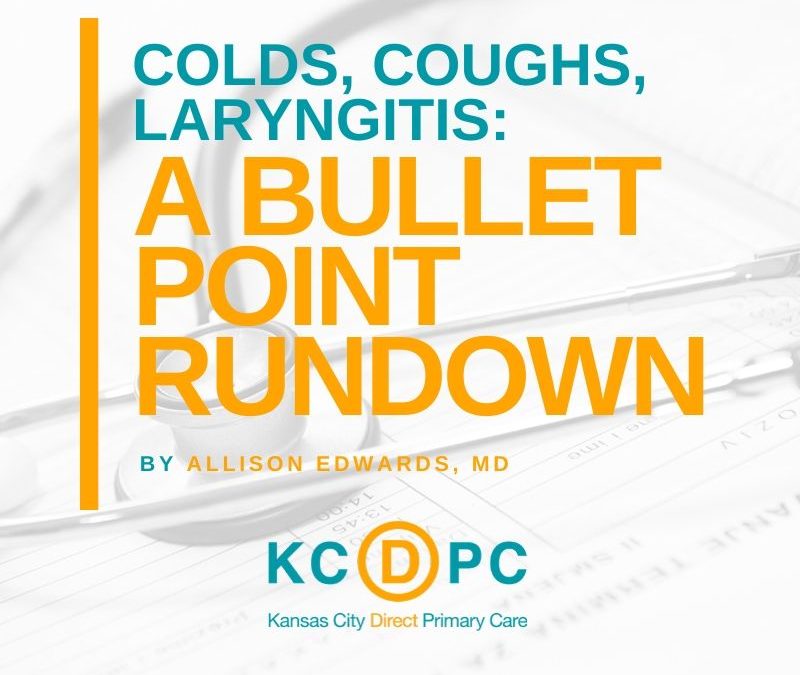 Colds, Coughs, Laryngitis: A Bullet-Point Rundown