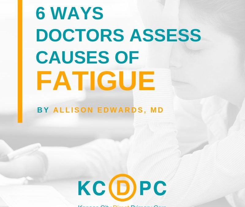 6 Ways Doctors Assess Causes of Fatigue