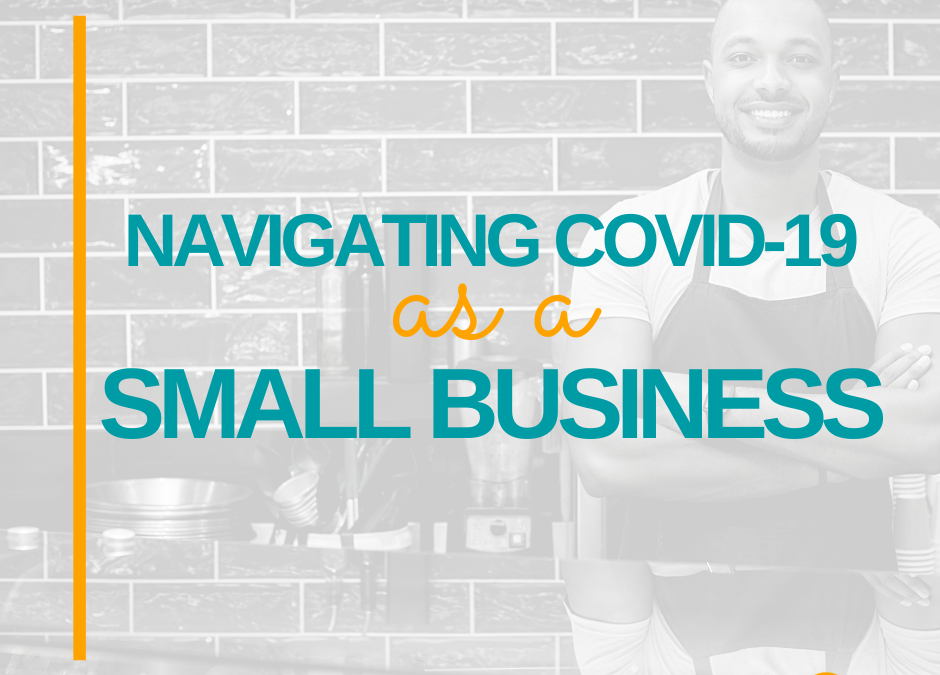Navigating COVID-19 as a Small Business